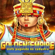 slots pagando no cadastro