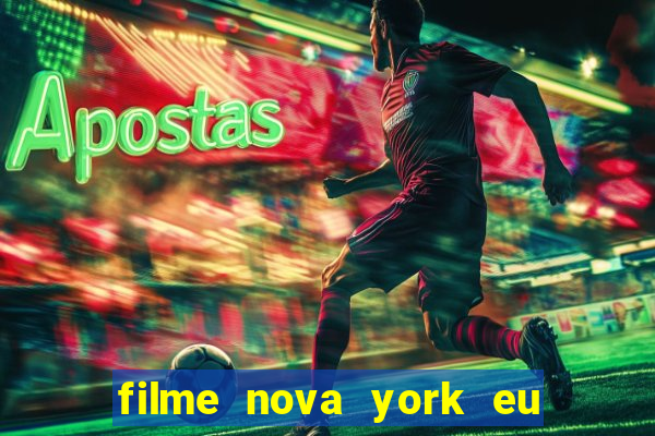 filme nova york eu te amo