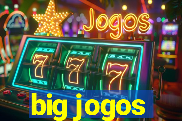 big jogos