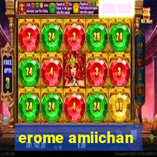 erome amiichan