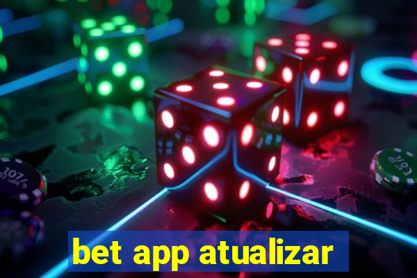 bet app atualizar