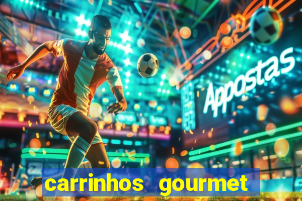 carrinhos gourmet para festas