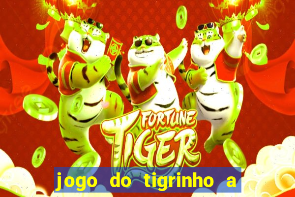 jogo do tigrinho a partir de r$ 5