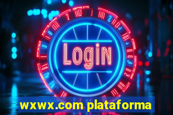 wxwx.com plataforma