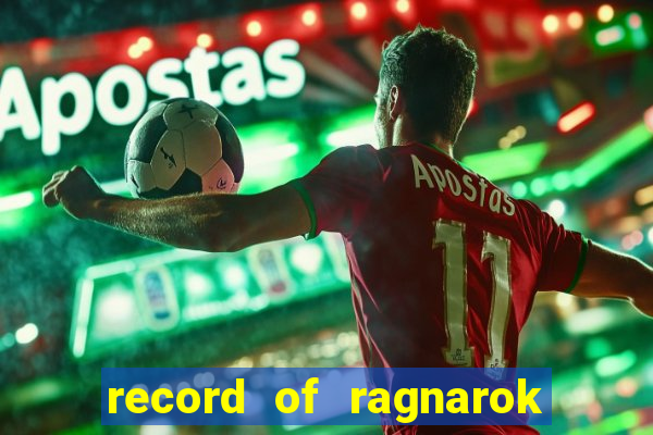 record of ragnarok 3 temporada