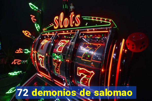 72 demonios de salomao