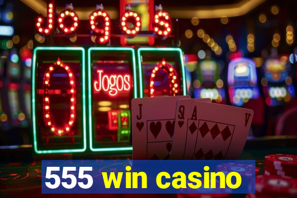 555 win casino