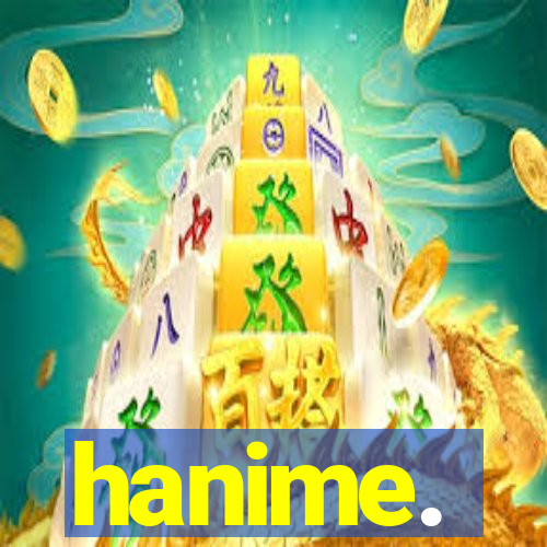 hanime.