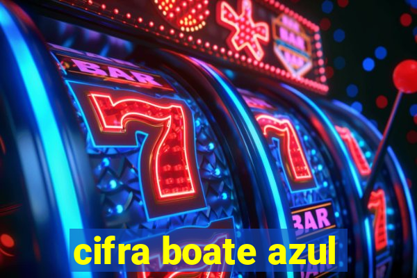 cifra boate azul