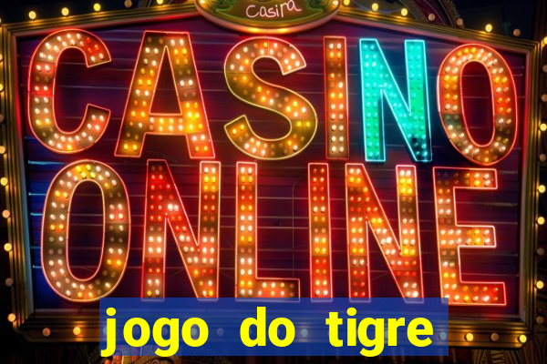 jogo do tigre ganha dinheiro mesmo