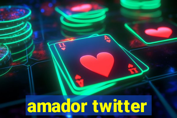 amador twitter