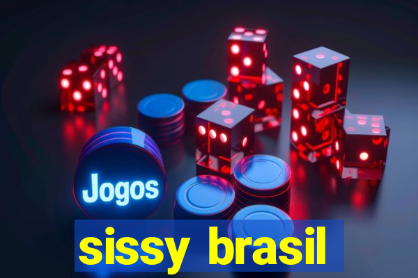 sissy brasil