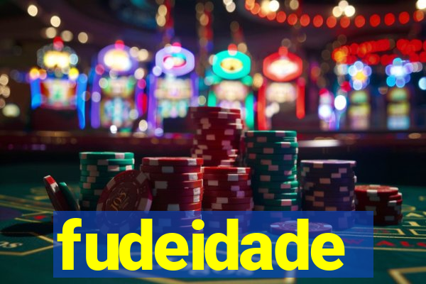 fudeidade