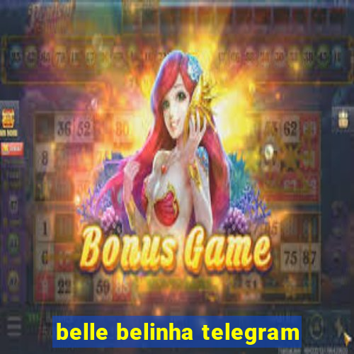 belle belinha telegram