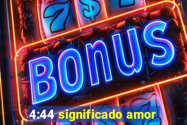 4:44 significado amor