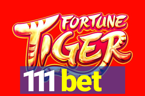 111 bet