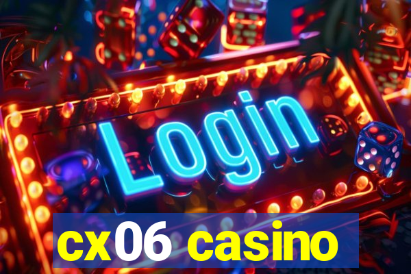 cx06 casino