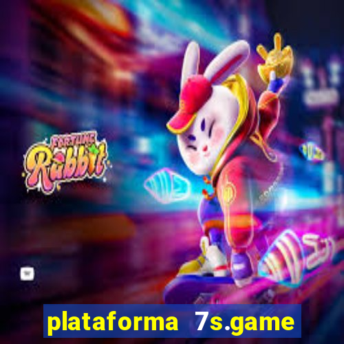 plataforma 7s.game paga mesmo