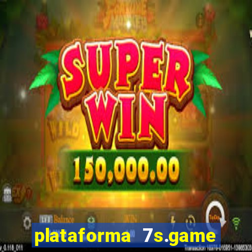 plataforma 7s.game paga mesmo