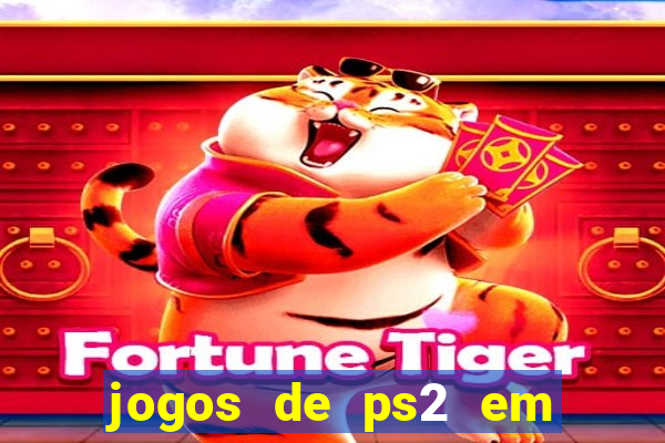 jogos de ps2 em formato iso