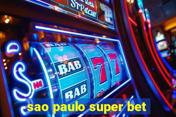 sao paulo super bet