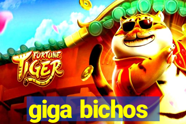 giga bichos