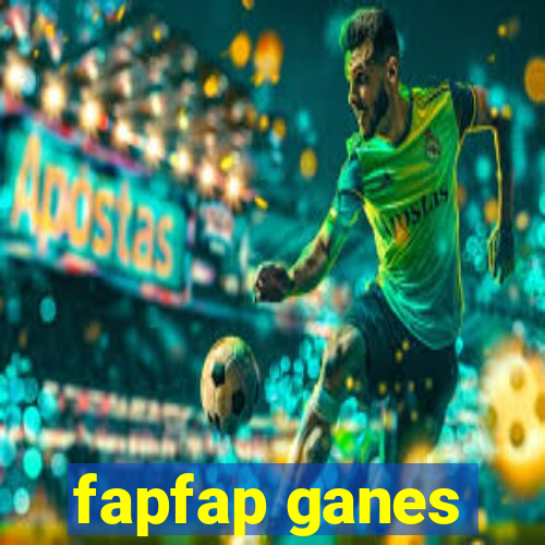 fapfap ganes