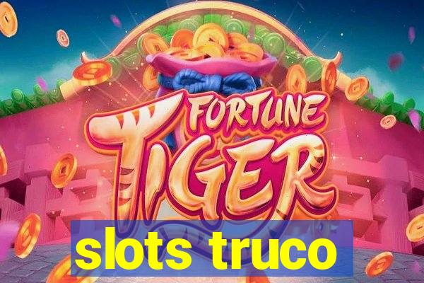 slots truco