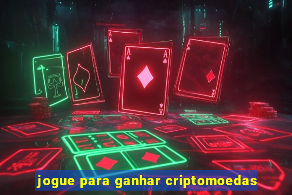 jogue para ganhar criptomoedas