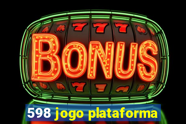 598 jogo plataforma