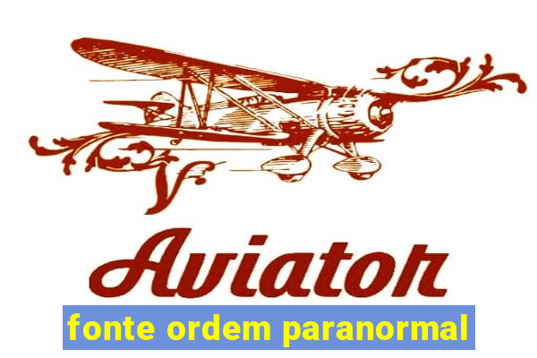 fonte ordem paranormal