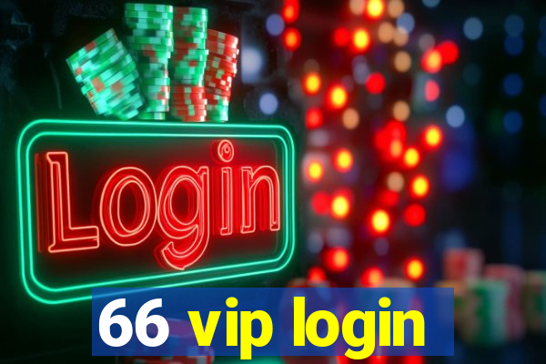 66 vip login