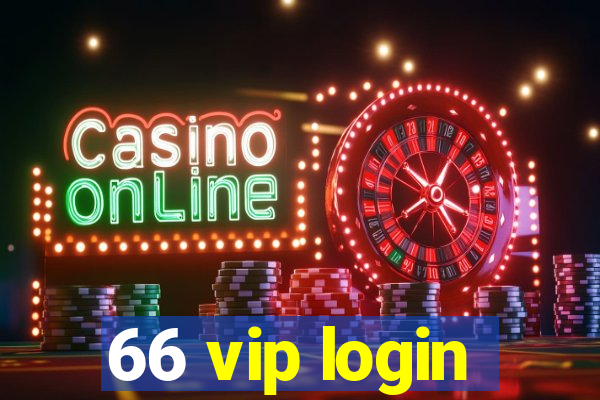 66 vip login