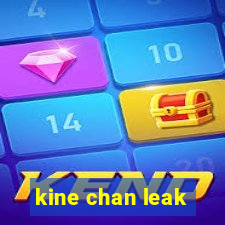 kine chan leak