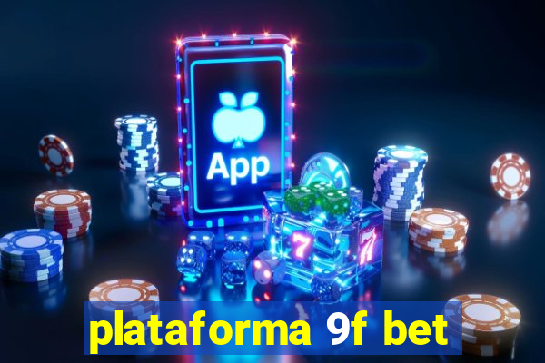 plataforma 9f bet