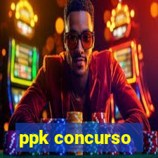 ppk concurso