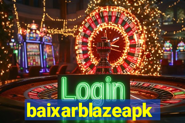 baixarblazeapk