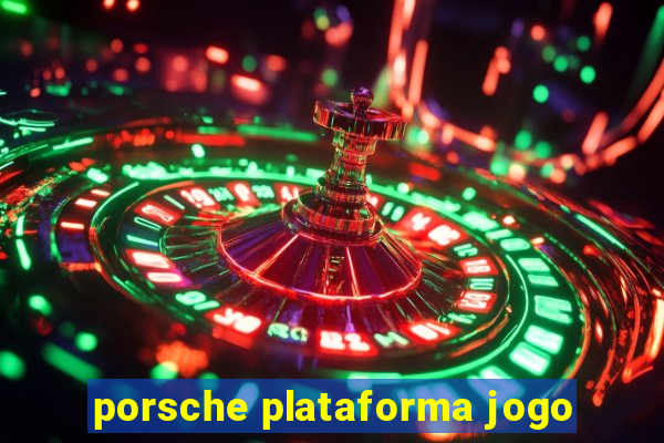 porsche plataforma jogo