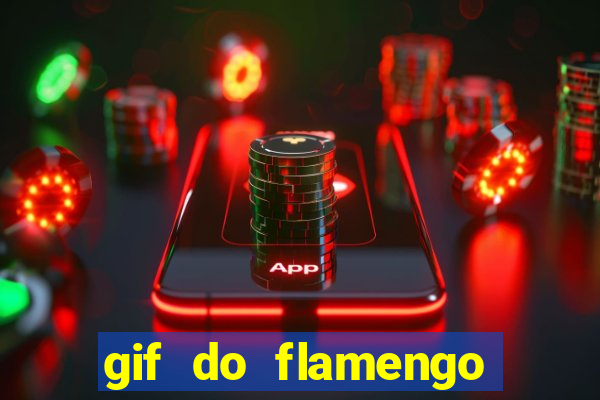 gif do flamengo para celular