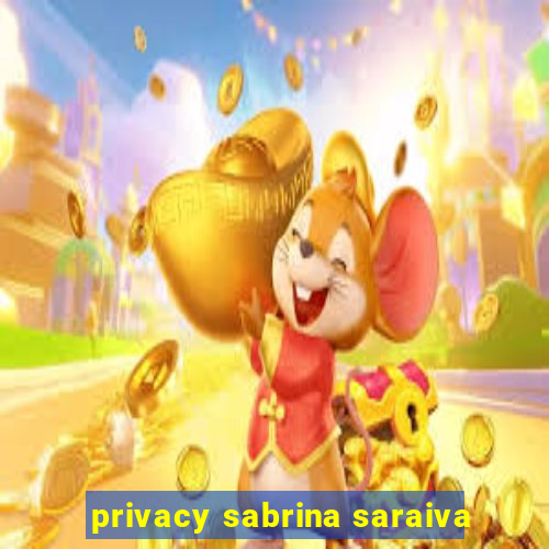 privacy sabrina saraiva