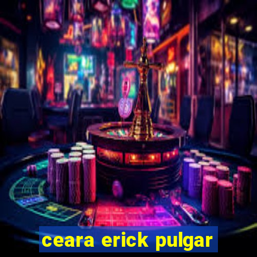 ceara erick pulgar