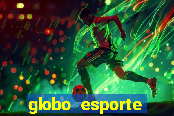 globo esporte absolutamente tudo sobre esporte enoticias pop