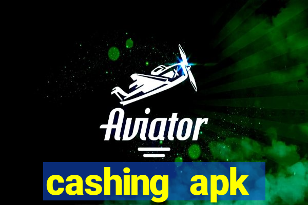 cashing apk dinheiro infinito