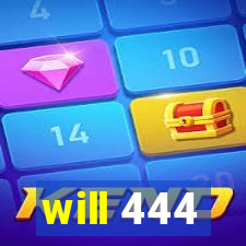 will 444