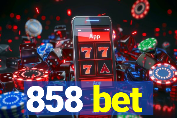 858 bet