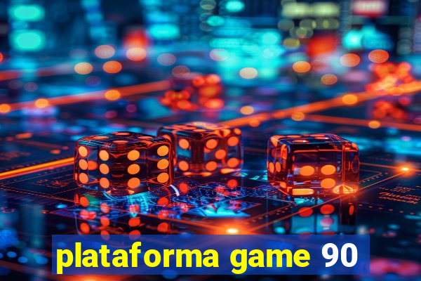 plataforma game 90