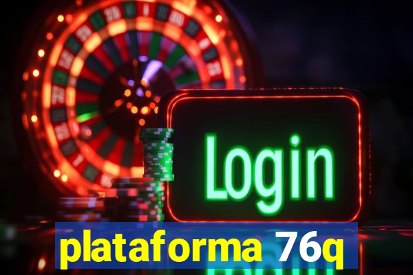 plataforma 76q