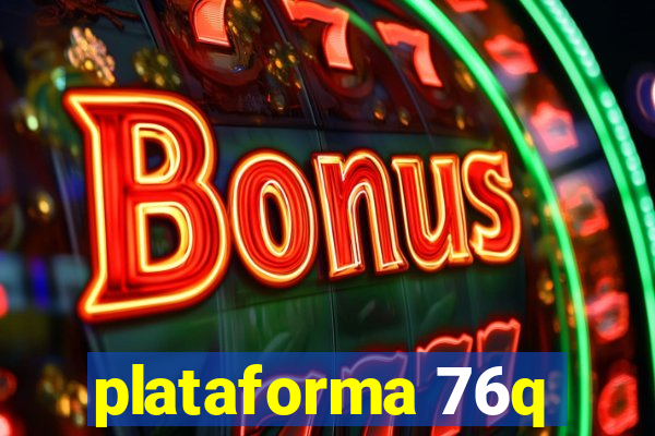 plataforma 76q