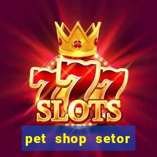 pet shop setor vila nova goiania