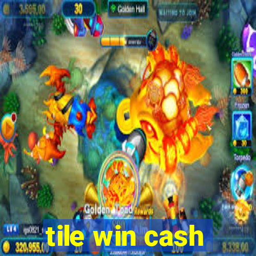 tile win cash